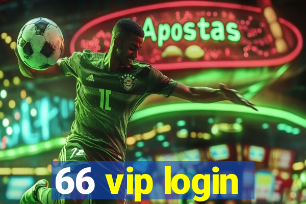 66 vip login